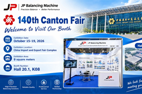 Welcome to visit us at the 140th Canton Fair---JP Balancing Machines